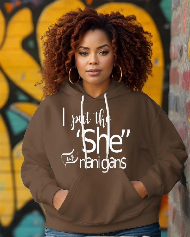 I Put the She in Nanigans Long-sleeved Hoodie