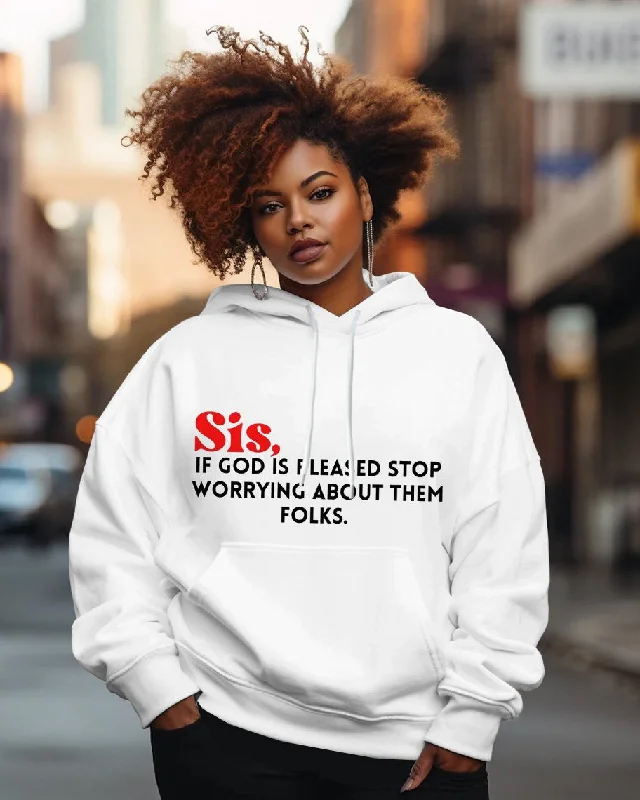 If God Is Please Stop Worrying About This Folks Long-sleeved Hoodie